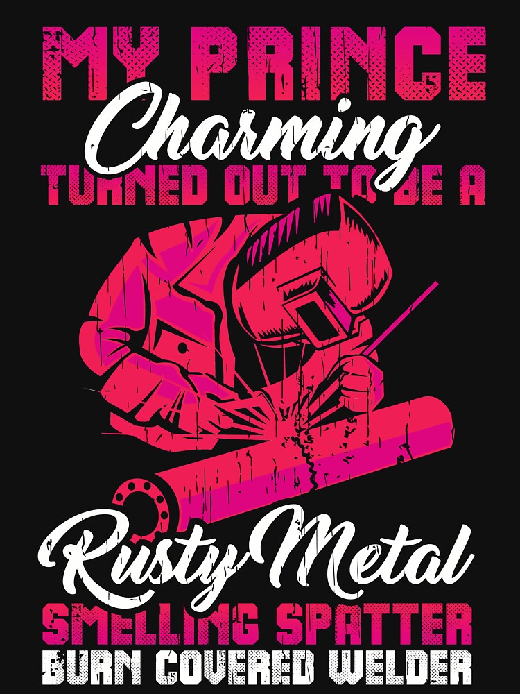 My Prince Charming is a Welder Funny Welding Wife by BlueBerry-Pengu