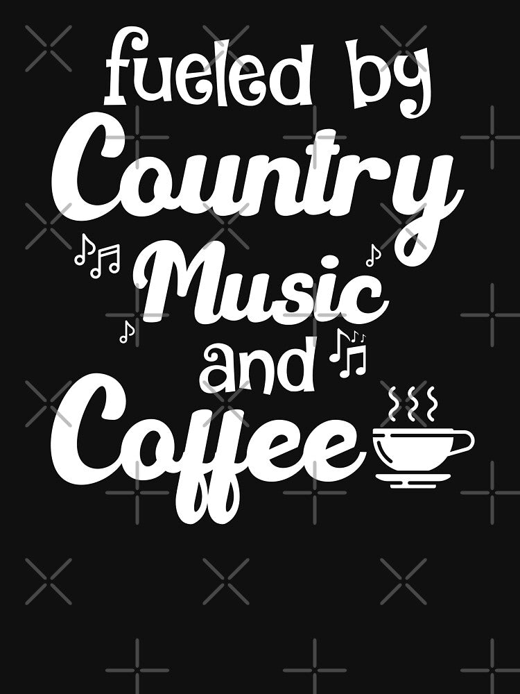 Fueled By Country Music And Coffee by printrendstore