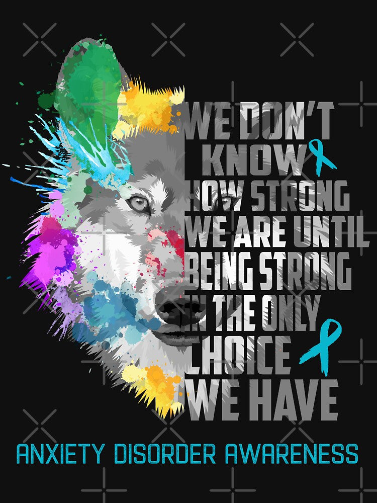 Anxiety Disorder Awareness, We Do Not Know How Strong We Are Until Being Strong In The Only Choice We Have by KatMercerr