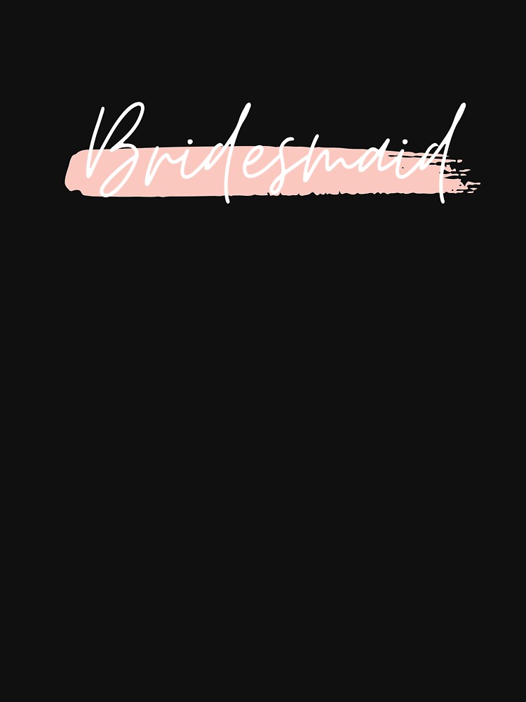 Bridesmaid White Print Logo with Light Pink Streak by AriesRising-