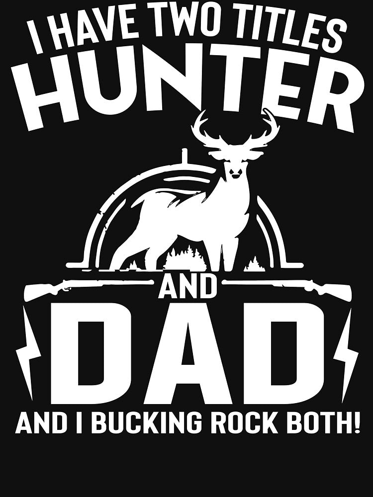 I Have Two Titles Hunter And Dad by SunsetGloww