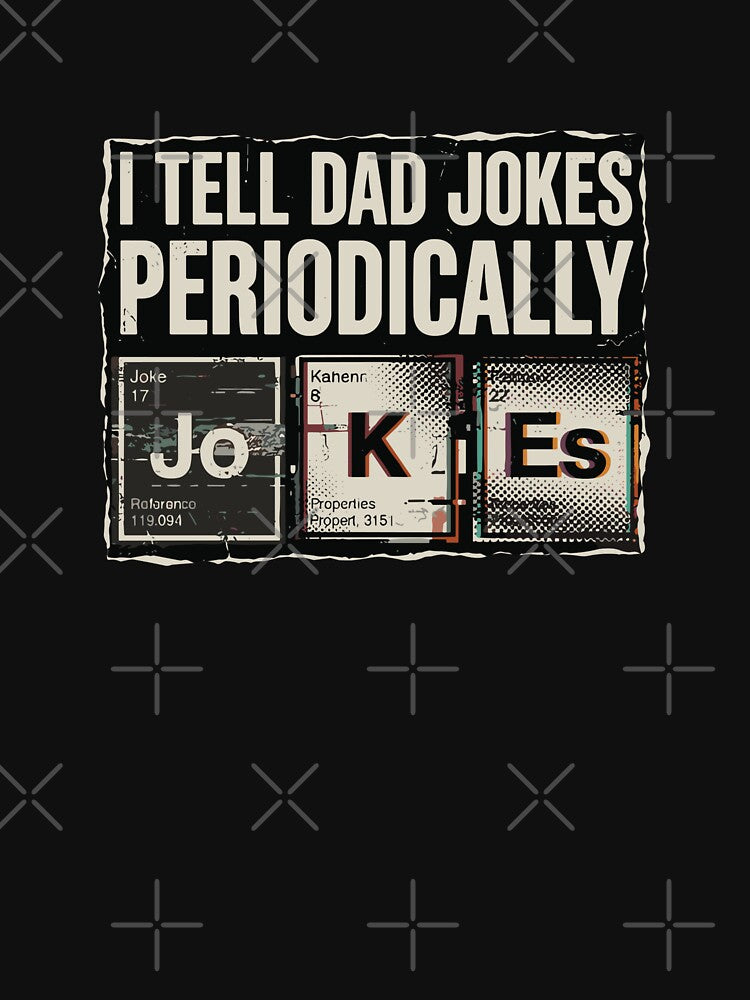 I Tell Dad Jokes Periodically Father Science Chemistry Pun by PopStars1993