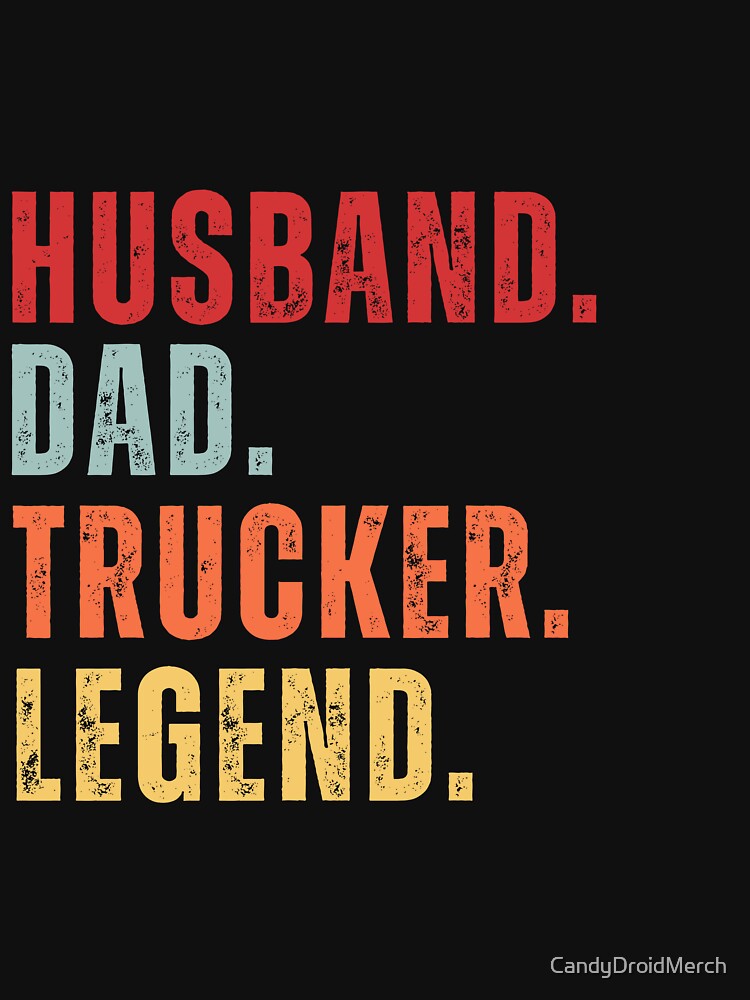 Husband Dad Trucker Legend I Drop Big Loads Funny Vintage Retro Sunset by CandyDroidMerch
