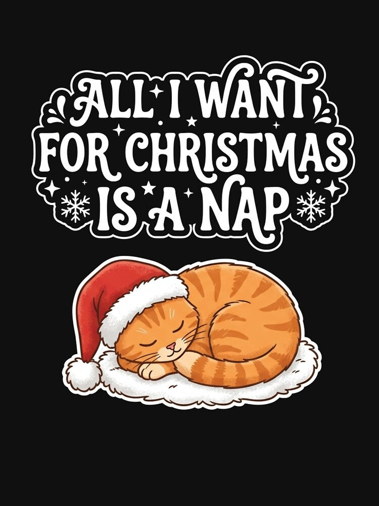All I Want For Christmas Is A Nap by TeNovaStudio ⭐⭐⭐⭐⭐