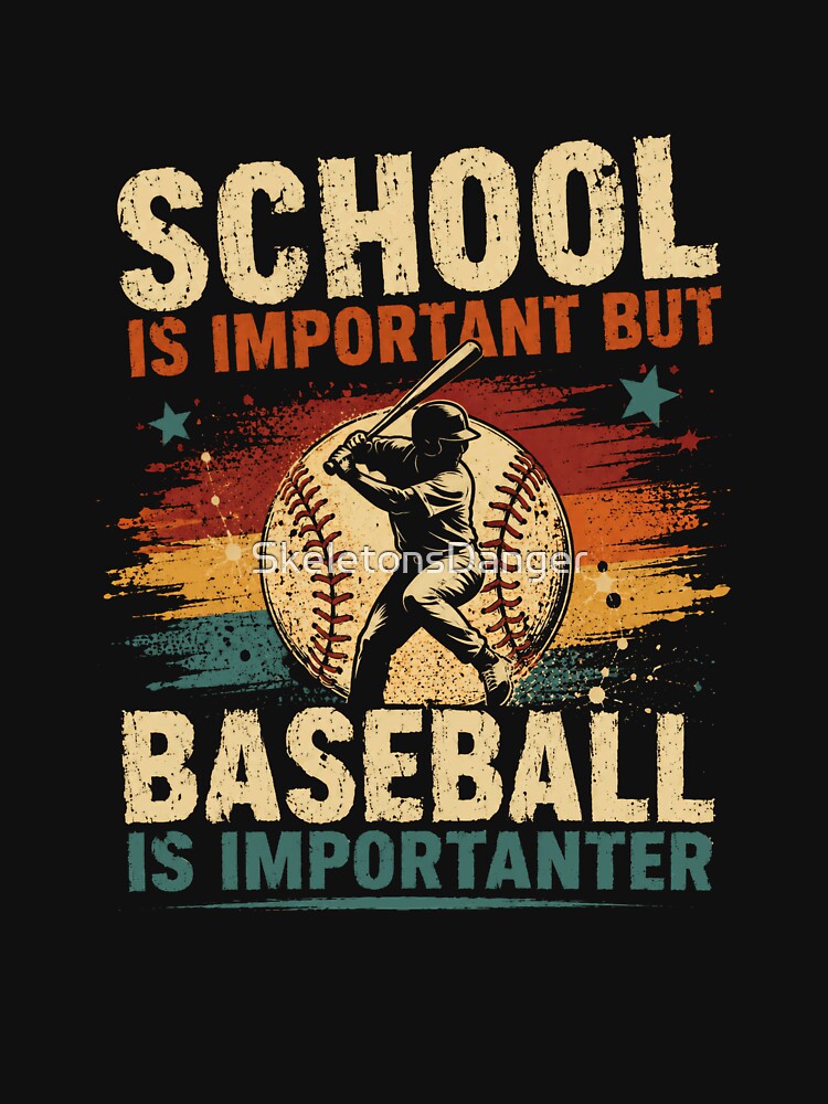 School Is Important But Baseball Is Importanter Funny Baseball Player Fan by SkeletonsDanger