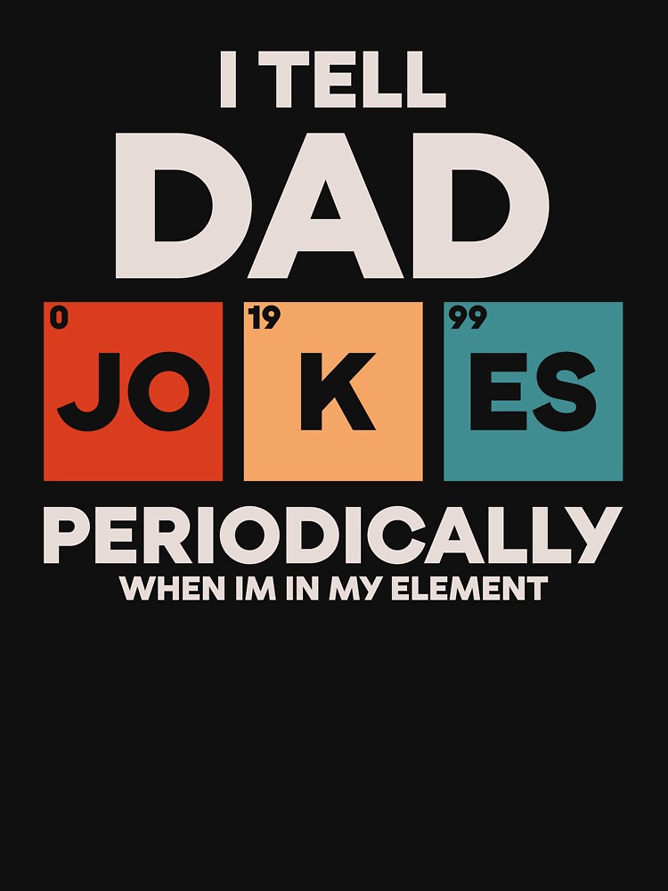 I Tell Dad Jokes Periodically by qirlahasny