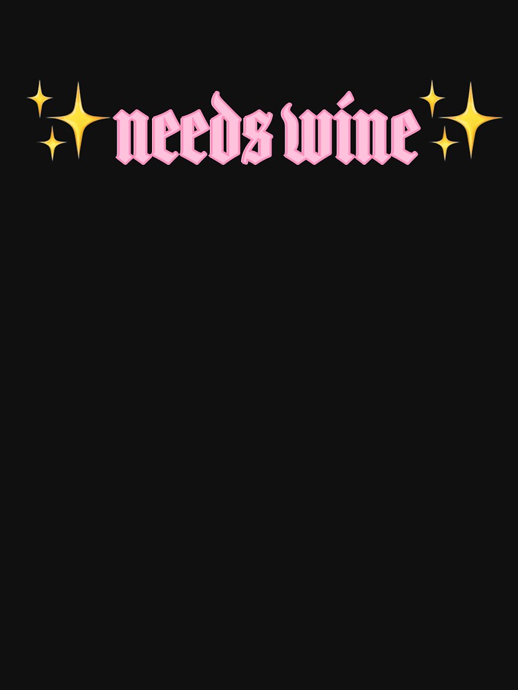 needs wine by Natasha Fox