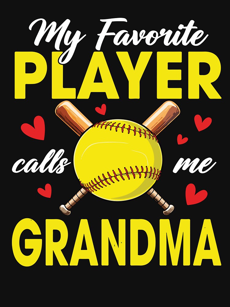My Favorite Player Calls Me Grandma Softball Grandma Game Day Gift by kiralynstration