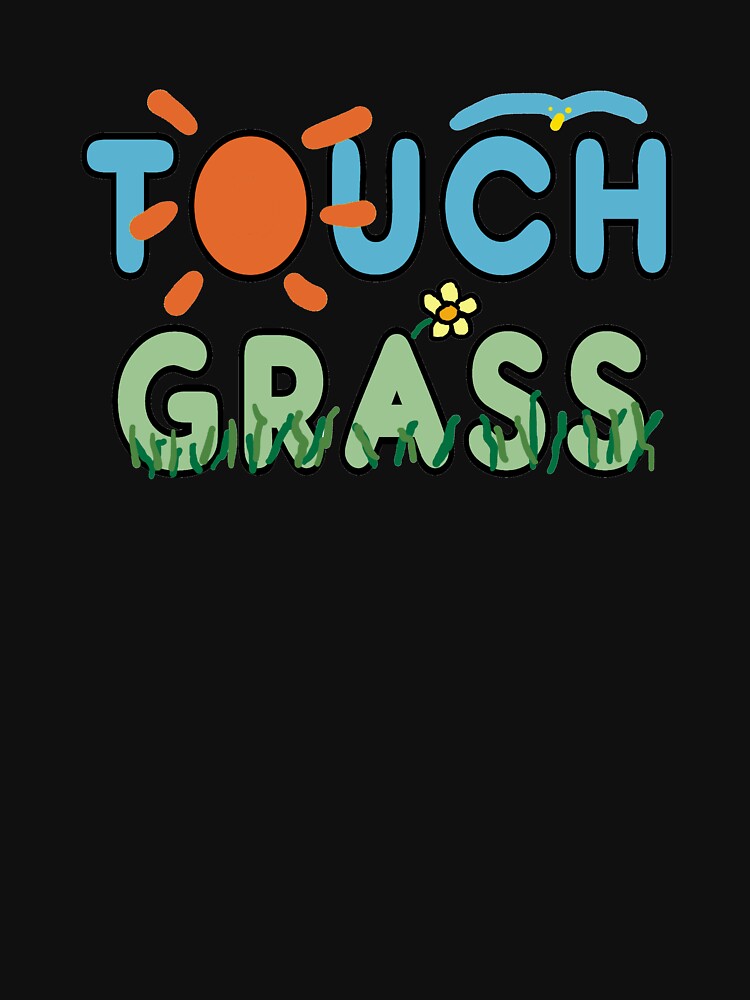 Touch Grass by Mark-Ewbie