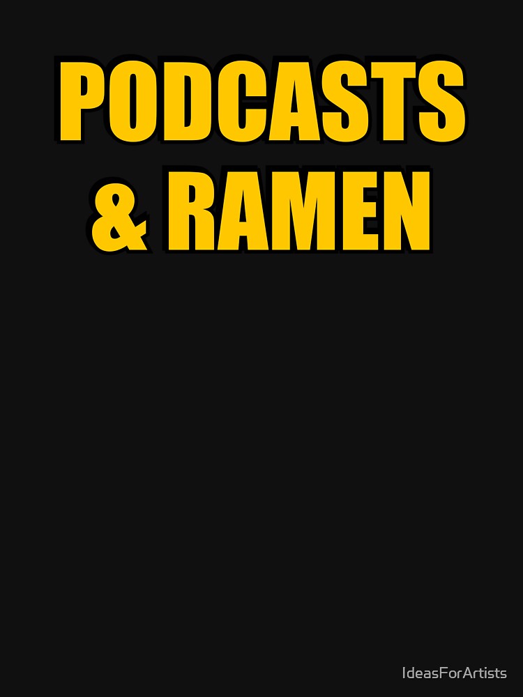 Podcasts And Ramen by Inspirationmotivation
