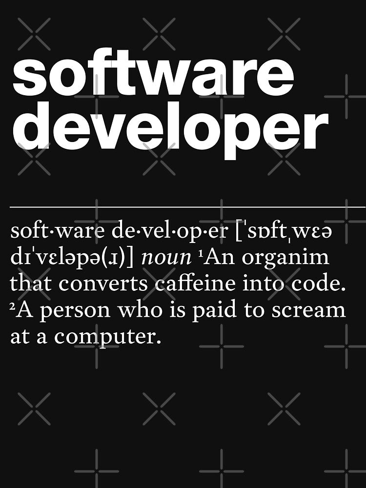 "Software developer" funny job description, definition software developer by TrueType
