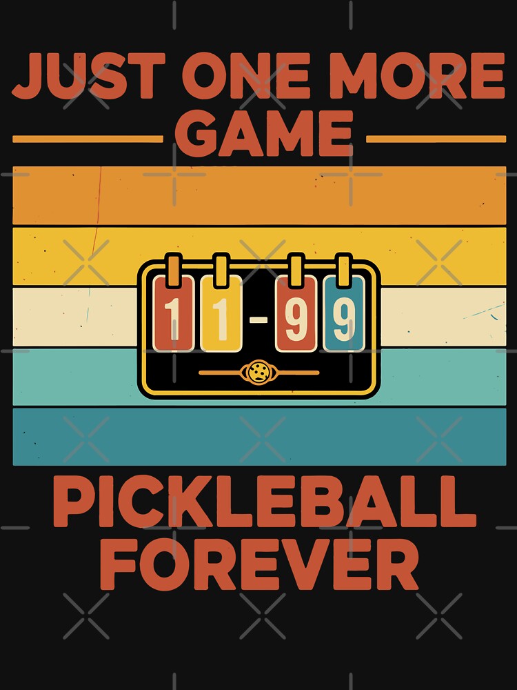 Pickleball Just One More Game Pickleball Forever by LuminOrb