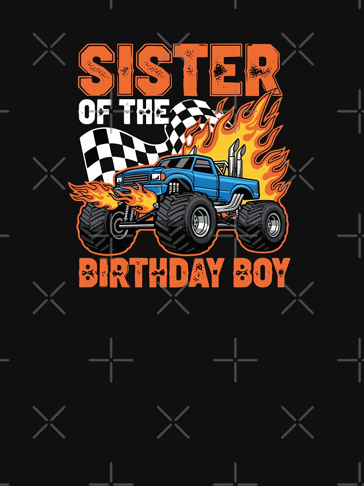 Sister Of The Birthday Boy Monster Truck Race Family by PopStars1993