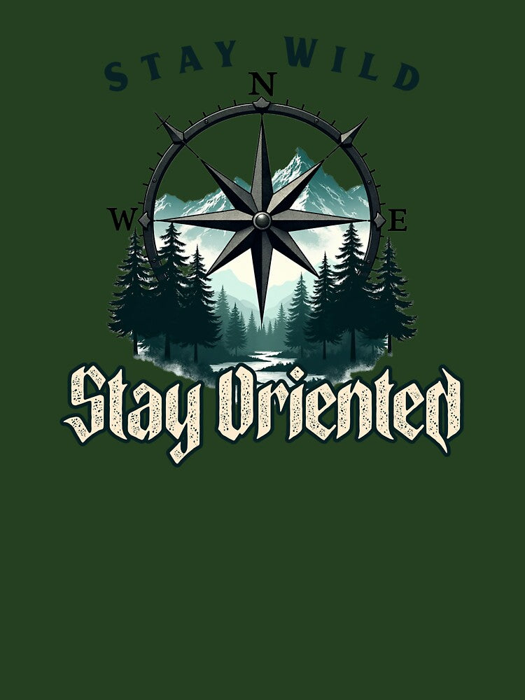 Stay Wild Stay Oriented Compass Hiking by SNW-Collective
