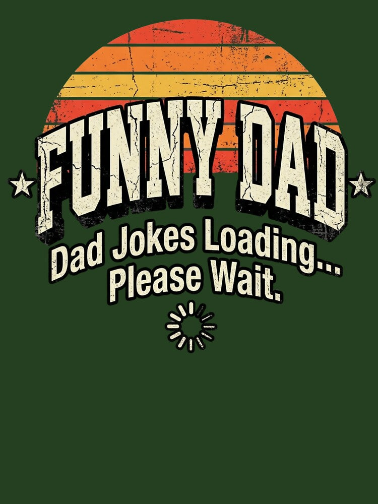 Funny Dad Dad Jokes Loading Please Wait by ShopVelona