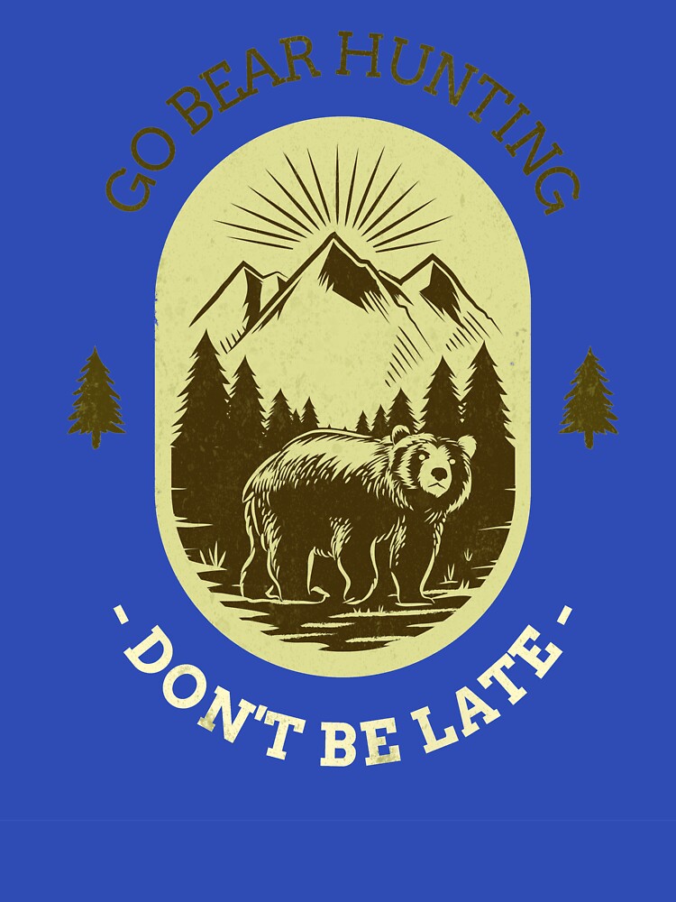 'Go Bear Hunting' COLLECTION by JRM Tees & More Store