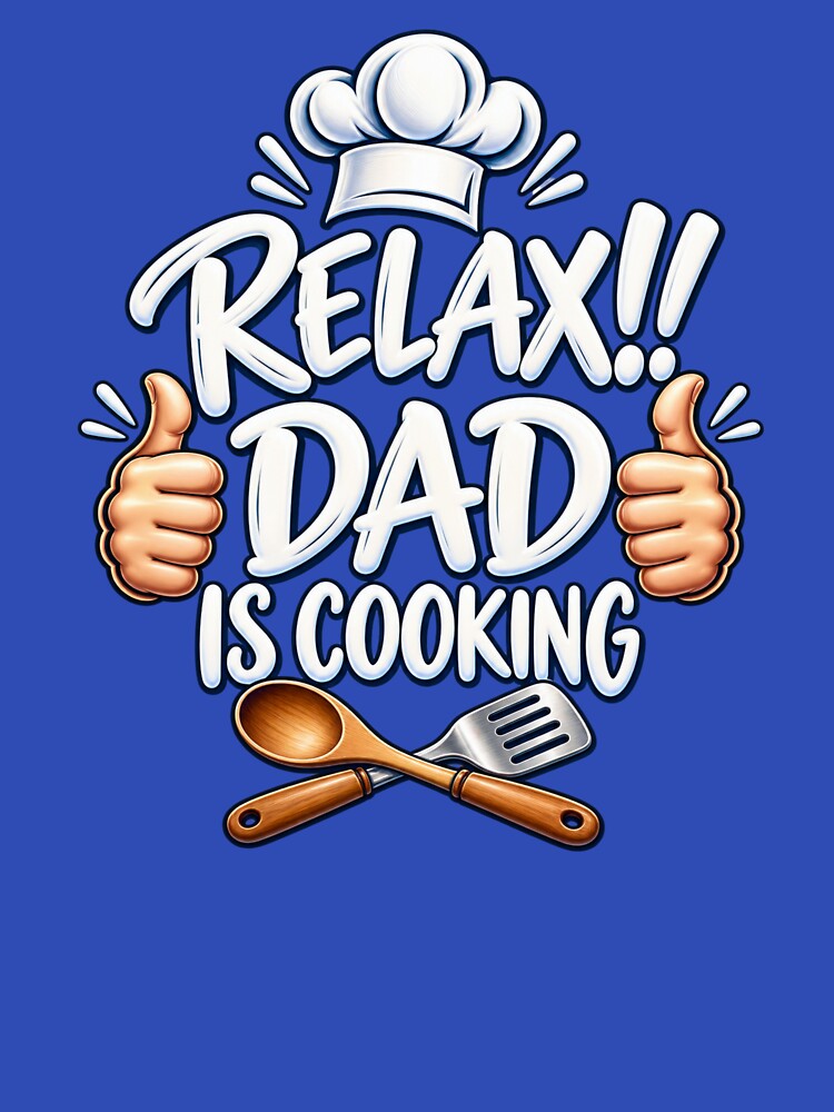 Relax Dad Is Cooking – Funny Dad Chef Kitchen Design by HO•Designs