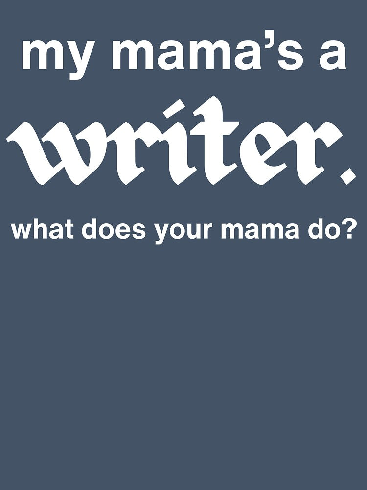 my mama’s a writer by AHAVA STUDIOS
