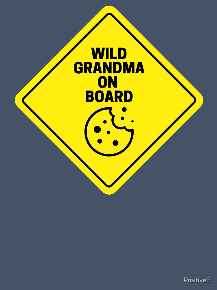 "Wild Grandma on Board" Sign by PositiveE