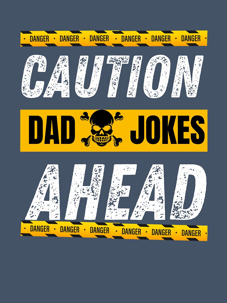 Caution Dad Jokes Ahead by Emma Studio