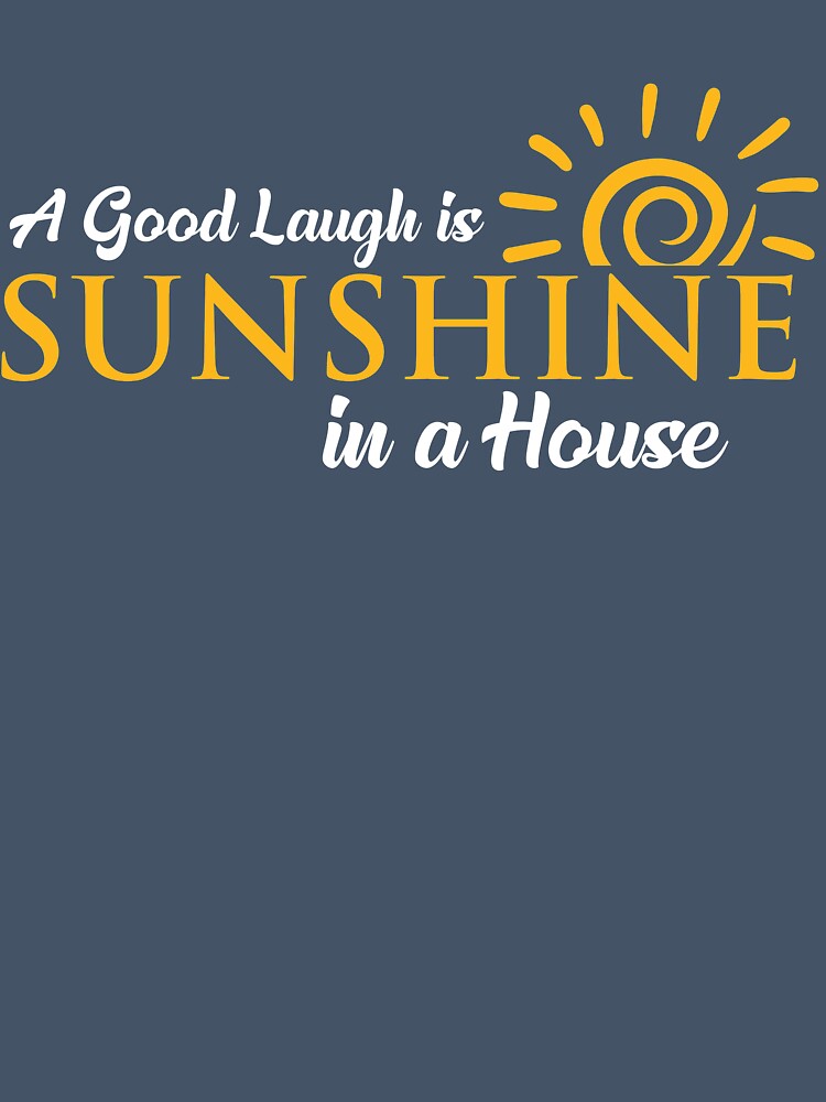 A good laugh is sunshine in a house by mmos