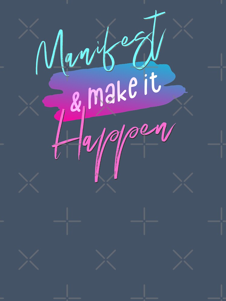 Manifest n make it happen by Brifuncreations