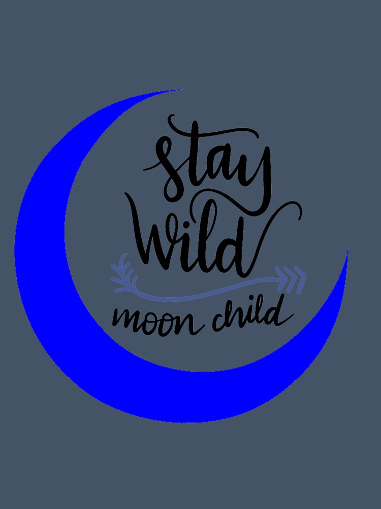 STAY WILD MOON CHILD by forgodandcountr