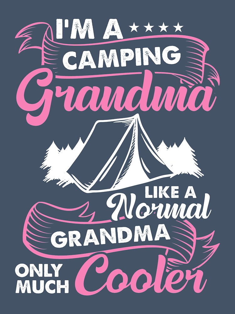 I'm A Camping Grandma Just Like A Normal Grandma by mmos