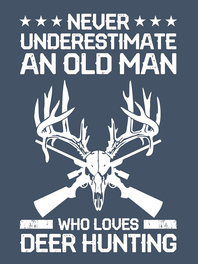 Never underestimate old man who loves deer hunting by mmos