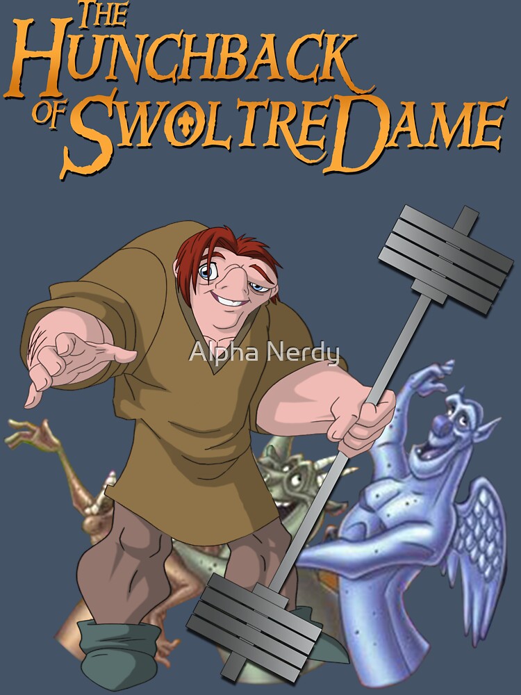 The Hunchback of Swoltre Dame by Alpha Nerdy