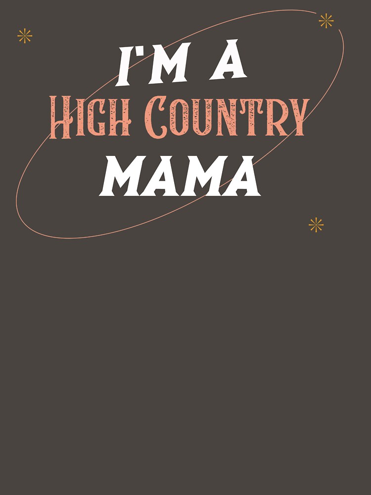 I’m a High Country Mama - Western Style by Mugfulmomentz