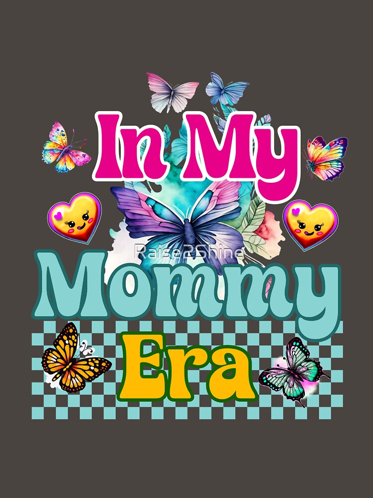 In My Mommy Era with Retro Colorful Butterfly Groovy Mommy Design by Raise2Shine