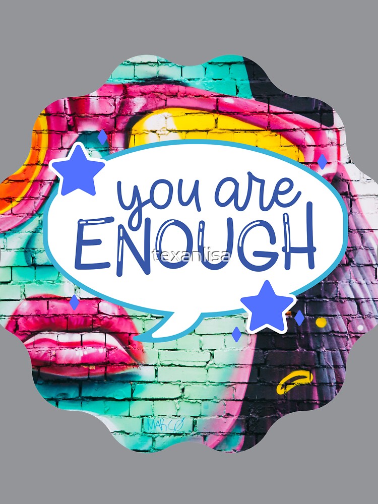 You are enough by speakupandshine
