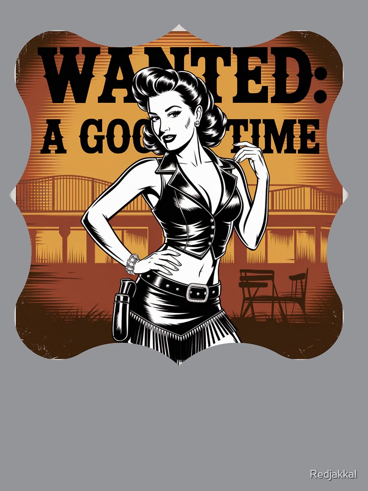 Wanted A Good Time – Retro Pinup Cowgirl Funny Western Art by Redjakkal