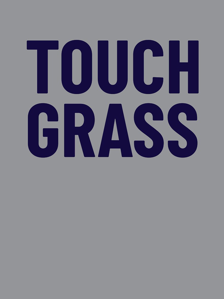 Touch Grass Text Art Design by PureGoldDesigns
