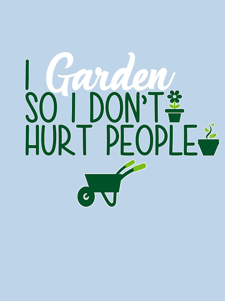 I Garden SO I don't hurt people by TCCPublishing