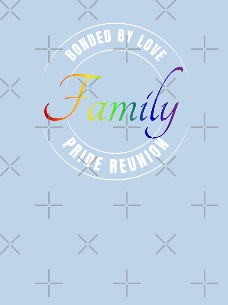 Bonded By Love, Family Pride Reunion Slogan, Rainbow Text, LGBTQ+ Family Tees, Pride Festival Tees, Positive Slogan Tees, by PrideBeProud