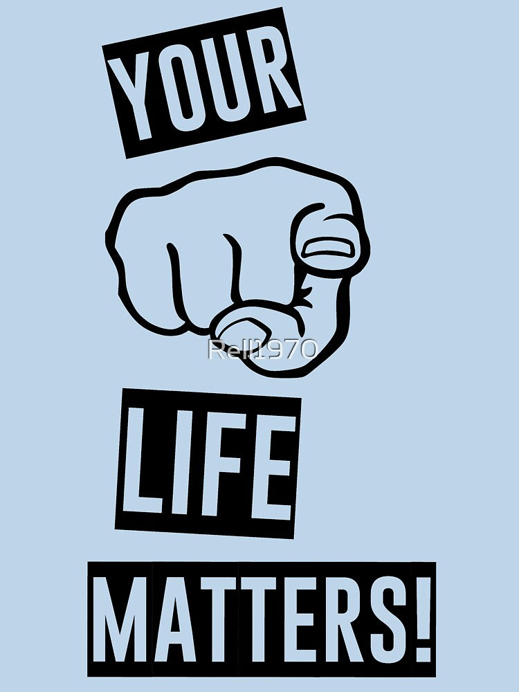 Your Live Matters! by Rell1970