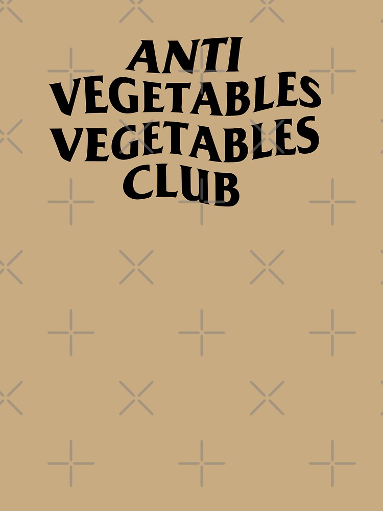 ANTI VEGETABLES VEGETABLES CLUB by NewMerchandise