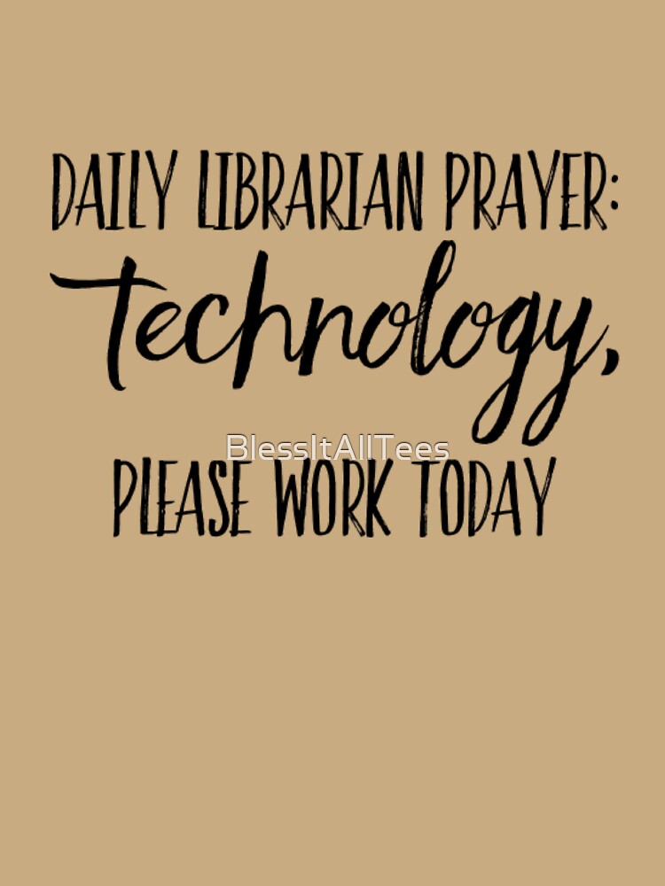 Librarian Prayer For Technology Funny Virtual Librarian Gift by BlessItAllTees