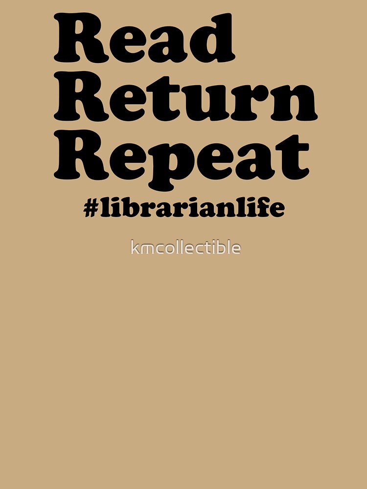 Funny Librarian Gift Read Return Repeat by kmcollectible