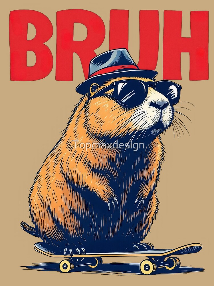 Bruh Capybara On Skateboard Funny Skateboarding Rodent by Topmaxdesign