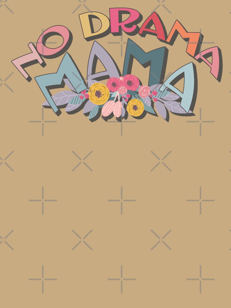 No Drama Mama, Great Design For Chilled Mom's by TrulyEpoque