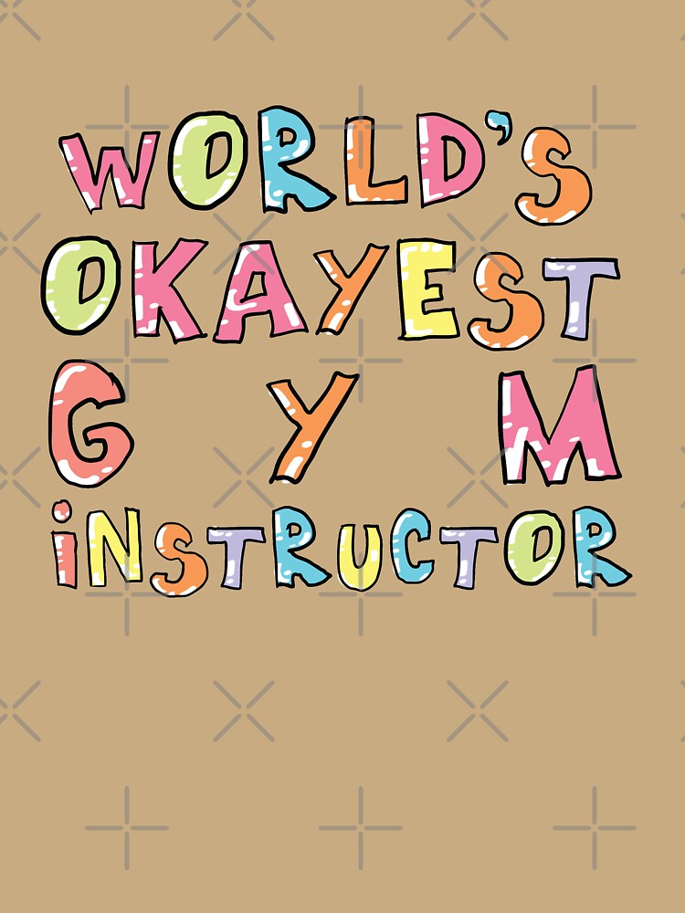 World's Okayest Gym Instructor Gift Idea by betternotes