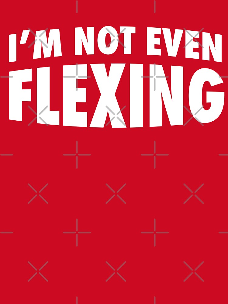 I'm not even flexing - gym jokes and training humour by TeeMonsters