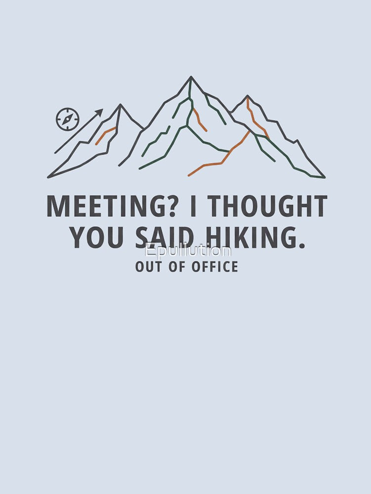Meeting? I thought you said Hiking by Epullution