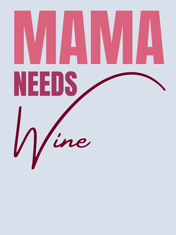 Mama Needs Wine by hectorgool