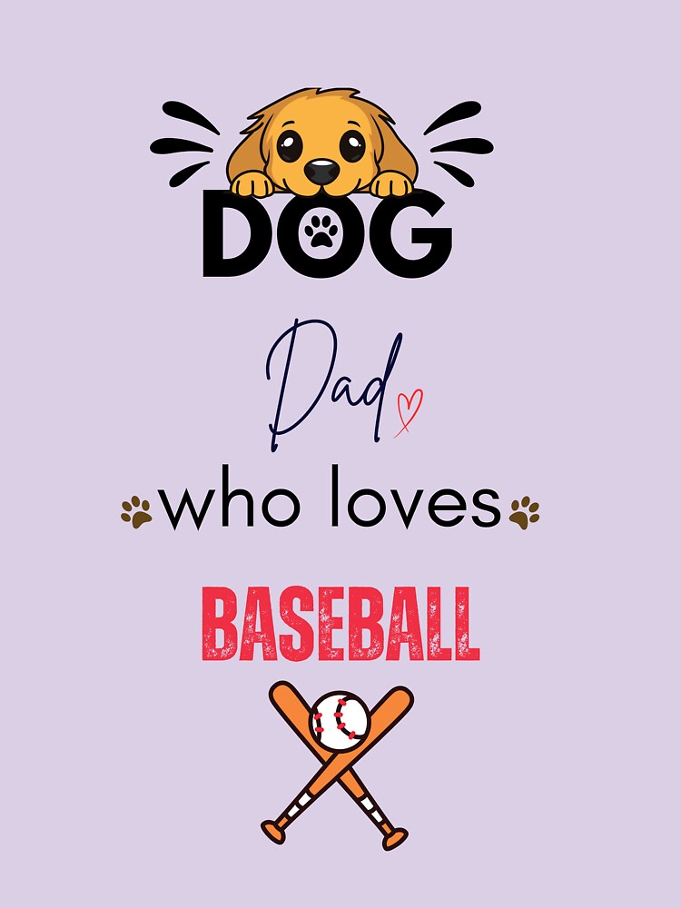 Dog Dad Who Loves Baseball by PawFitt