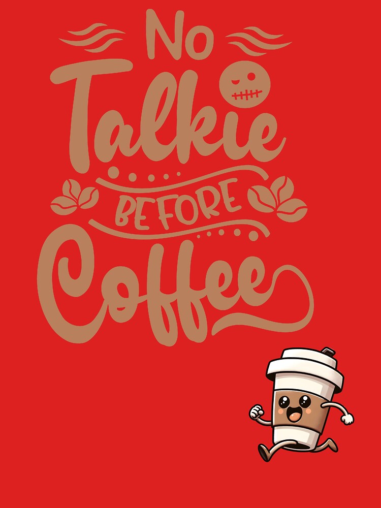 No Talkie Before Coffee – Funny Coffee Quote Design by jyotsanafinds