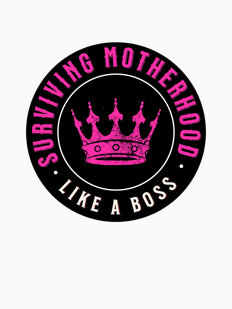 Surviving Motherhood Like a Boss by Per My Last Nerve Studio